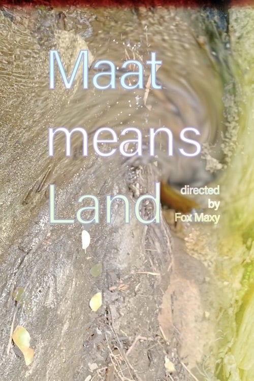 Maat Means Land (2020)